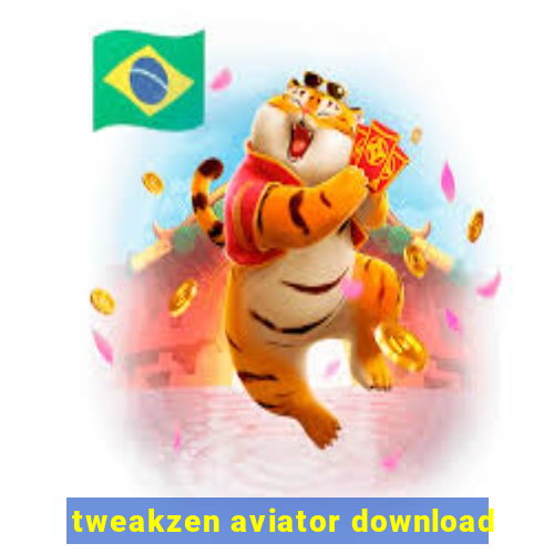 tweakzen aviator download